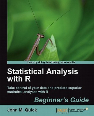 Statistical Analysis with R by John M. Quick | Goodreads