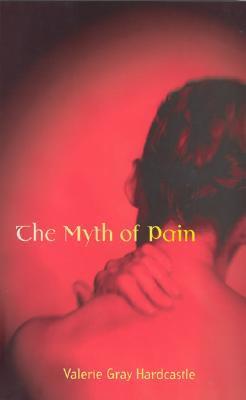 The Myth of Pain (Philosophical Psychopathology) book cover