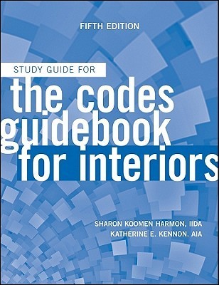The Codes Guidebook for Interiors, Study Guide by Sharon Koomen Harmon ...