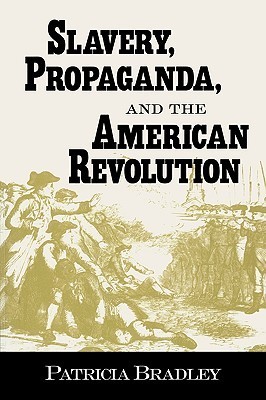 Slavery, Propaganda, and the American Revolution book cover