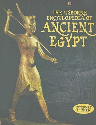 The Usborne Encyclopedia of Ancient Egypt: Internet Linked by Gill ...