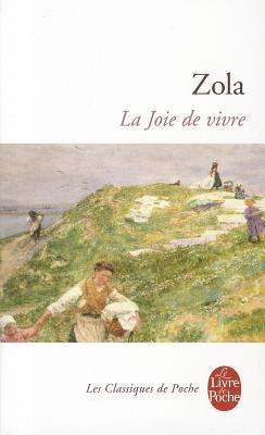 La Joie de vivre (Les Rougon-Macquart, #12)