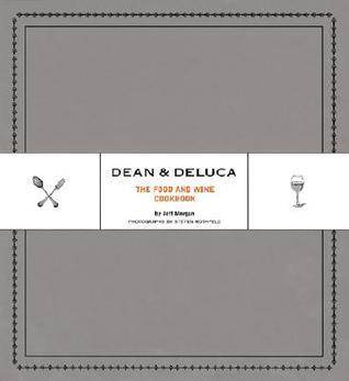 洋書 DEAN & DELUCA THE FOOD AND WINE COOKBOOK Dean & DeLuca: The Food and Wine Cookbook: Morgan, Jeff