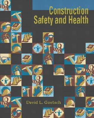 Construction Safety and Health by David L. Goetsch | Goodreads