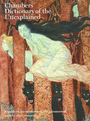 Chambers Dictionary of the Unexplained