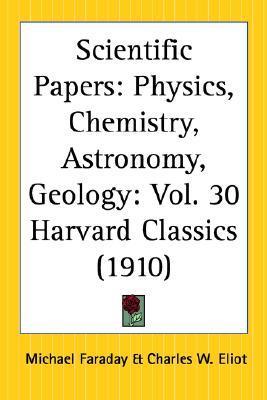 Scientific Papers: Physics, Chemistry, Astronomy, Geology: Part 30 Harvard Classics