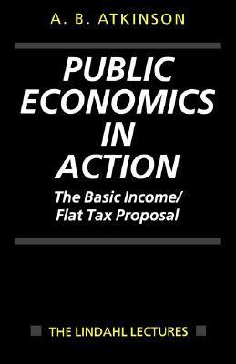 【中古】 Public Economics in Action The Basic Income/Flat Tax Proposal A Negative Income Tax for the 21st Century