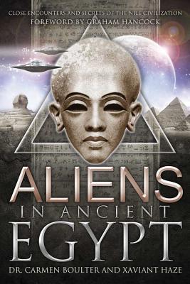 Aliens in Ancient Egypt: Close Encounters and Secrets of the Nile ...