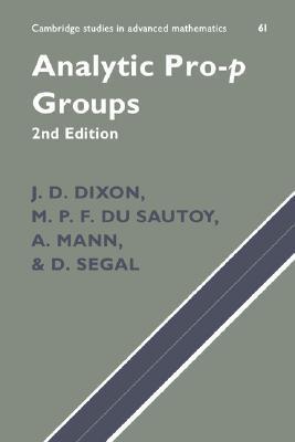 Analytic Pro-P Groups (Cambridge Studies in Advanced Mathematics) by J. D. Dixon (18-Sep-2003) Paperback book cover