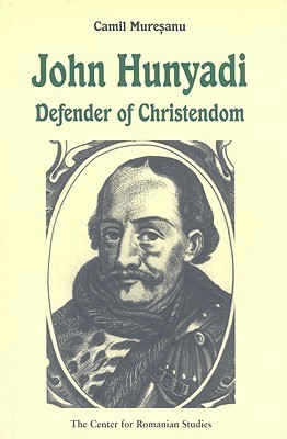 John Hunyadi: Defender of Christendom