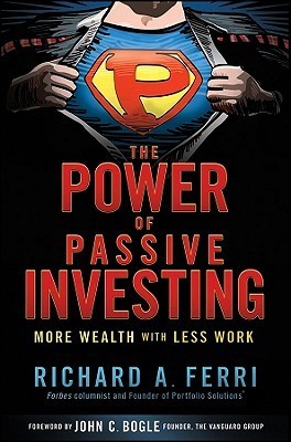 The Power of Passive Investing: More Wealth with Less Work
