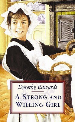 Strong and Willing Girl by Dorothy Edwards | Goodreads