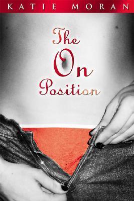 The On Position: The Sexual (Mis) Adventures of a Hollywood Journalist