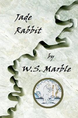 Jade Rabbit by W.S. Marble | Goodreads