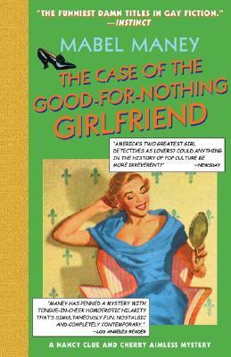 The Case of the Good-for-Nothing Girlfriend (Nancy Clue & Cherry Aimless, #2)