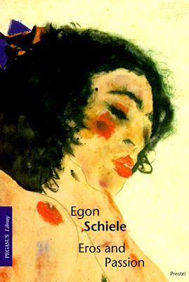Egon Schiele: Eros and Passion