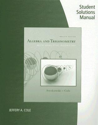 Student Solutions Manual for Swokowski/Cole's Algebra and Trigonometry ...