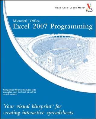 Microsoft Office Excel 2007 Programming: Your visual blueprint for ...