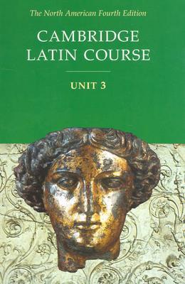 Cambridge Latin Course, Unit 3, 4th Edition (North American Cambridge Latin Course)