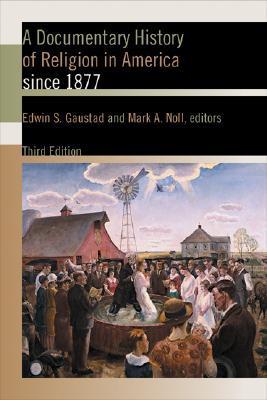 A Documentary History of Religion in America since 1877 by Edwin S ...