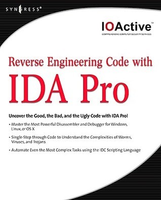 Reverse Engineering Code with IDA Pro by IOActive | Goodreads