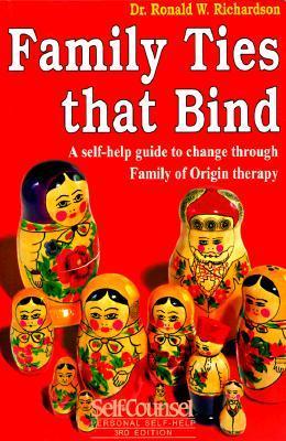 Family Ties That Bind: A self-help guide to change through Family of Origin therapy.