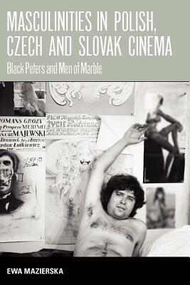 Masculinities in Polish, Czech and Slovak Cinema book cover