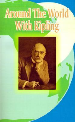 Around the World with Kipling by Rudyard Kipling | Goodreads