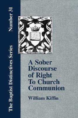 A Sober Discourse of Right to Church-Communion