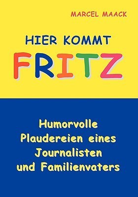 Hier kommt Fritz (German Edition) by Marcel Maack | Goodreads