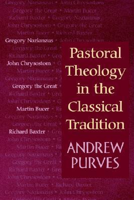 Pastoral Theology in the Classical Tradition