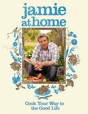 cover img of Jamie at Home: Cook Your Way to the Good Life