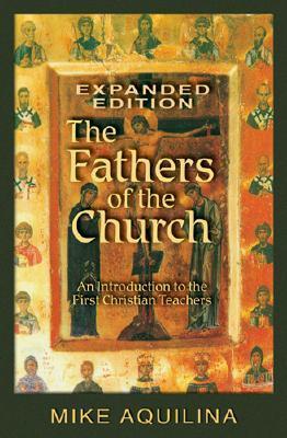 The Fathers of the Church: An Introduction to the First