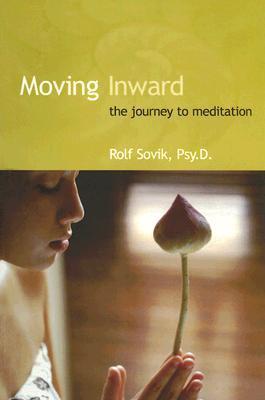 Moving Inward: The Journey to Meditation