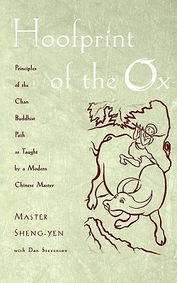 Hoofprint of the Ox: Principles of the Chan Buddhist Path as Taught by a Modern Chinese Master