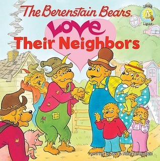 The Berenstain Bears Love Their Neighbors book cover