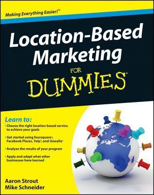 Location-Based Marketing for Dummies by Aaron Strout | Goodreads