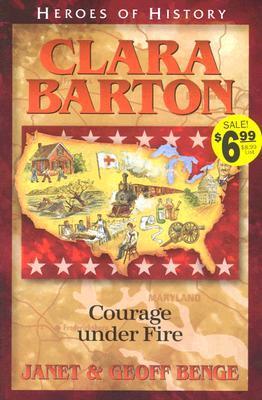 Clara Barton: Courage Under Fire