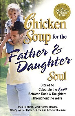 Chicken Soup for the Father & Daughter Soul book cover