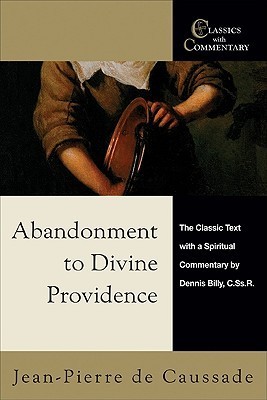 Cover of Abandonment to Divine Providence: The Classic Text with a Spiritual Commentary by Dennis Billy, CSsR