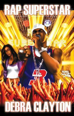 Rap Superstar by Debra Clayton | Goodreads