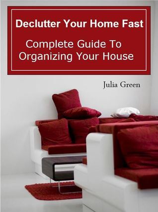 Declutter Your Home Fast. Complete Guide to Organizing Your House by ...