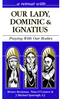 A Retreat With Our Lady, Dominic & Ignatius book cover