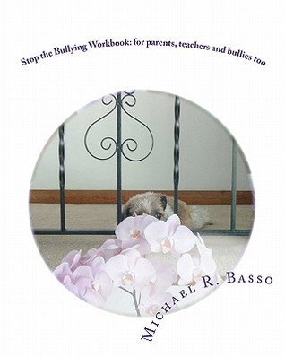 Stop the Bullying Workbook: for parents, teachers and bullies too by ...