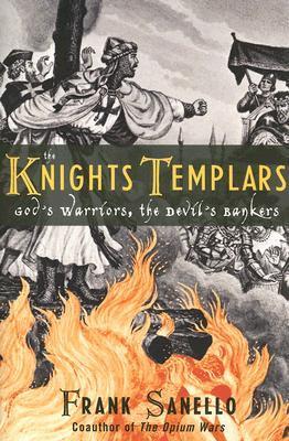 The Knights Templars: God's Warriors, the Devil's Bankers by