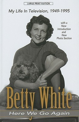 Here We Go Again: My Life in Television (Thorndike Press Large Print Biography Series)