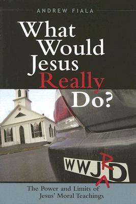 What Would Jesus Really Do? book cover