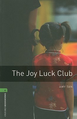 The Joy Luck Club (Oxford Bookworms Library Level 6) by