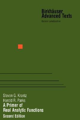 A Primer of Real Analytic Functions, Second Edition by Steven G. Krantz ...