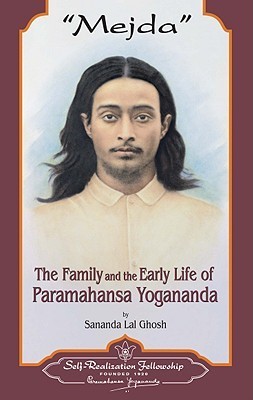 Mejda: The Family and the Early Life of Paramahansa Yogananda